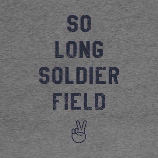 So Long Soldier Field by sportlocalshirts